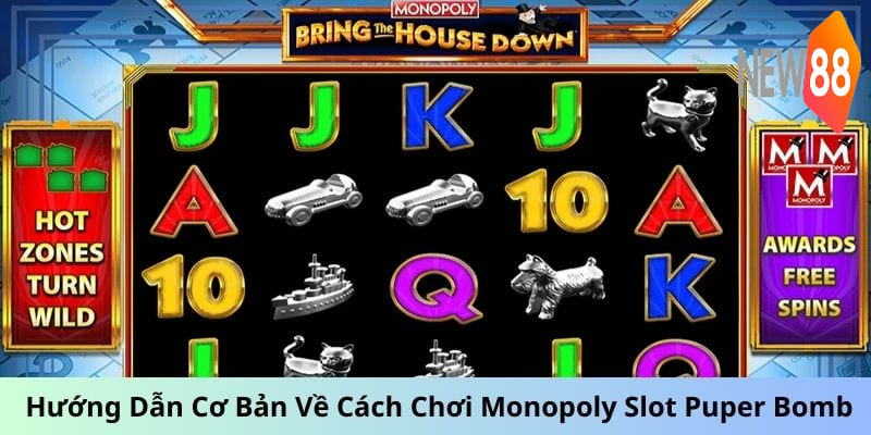  Hướng Dẫn Cơ Bản Về Cách Chơi Monopoly Slot Puper Bomb